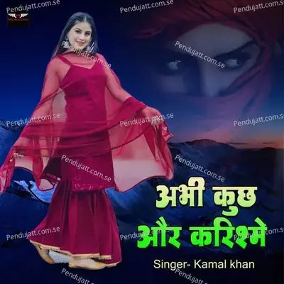 Abhi Kuch Aur Karishme - Kamal Khan album cover 