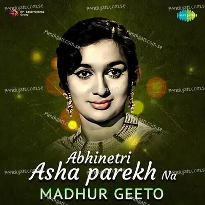 Abhinetri Asha Parekh Na Madhur Geeto - Various Artists cover album