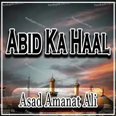 Abid Ka Haal - Asad Amanat Ali album cover 