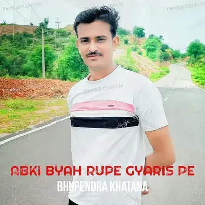 Abki Byah Rupe Gyaris Pe - Bhupendra Khatana album cover 