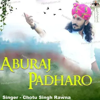 Aburaj Padharo - Chotu Singh Rawna album cover 