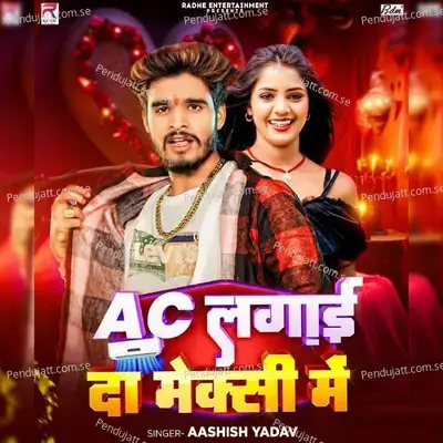 Ac Lagai Da Mexi Me - Aashish Yadav album cover 