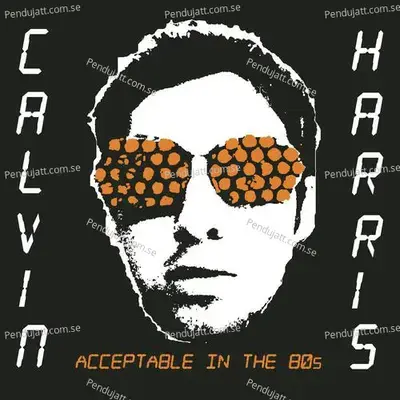 Acceptable In The 80S - Calvin Harris cover album