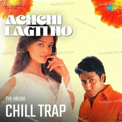 Achchi Lagti Ho Chill Trap - Kavita Krishnamurthy album cover 