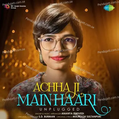 Achha Ji Main Haari Unplugged - Ananya Dwivedi album cover 