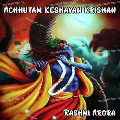 Achhutam Keshavan Krishan - Rashmi Arora album cover 