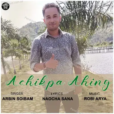 Achikpa Ahing - Arbin Soibam album cover 