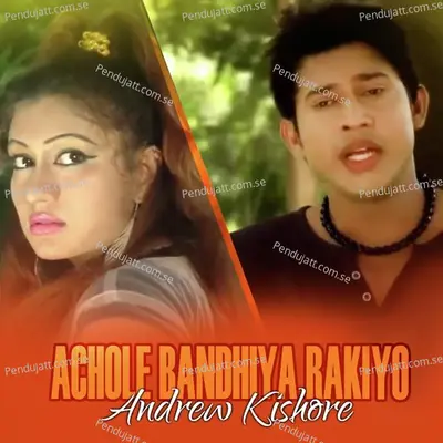 Achole Bandhiya Rakiyo - Andrew Kishore album cover 