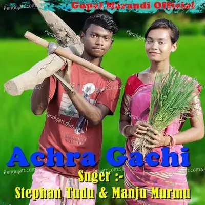 Achra Gachi - Stephan Tudu album cover 