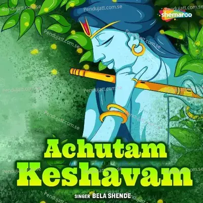 Achutam Keshavam - Bela Shende album cover 
