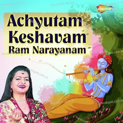 Achyutam Keshavam Ram Narayanam - Tripti Shakya album cover 