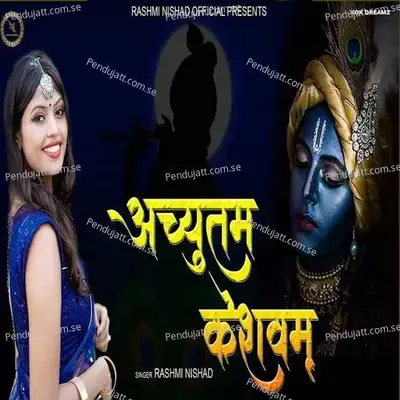 Achyutam Keshavam - Rashmi Nishad album cover 
