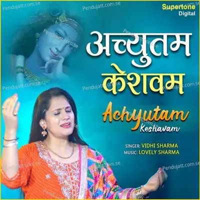 Achyutam Keshavam - Vidhi Sharma album cover 