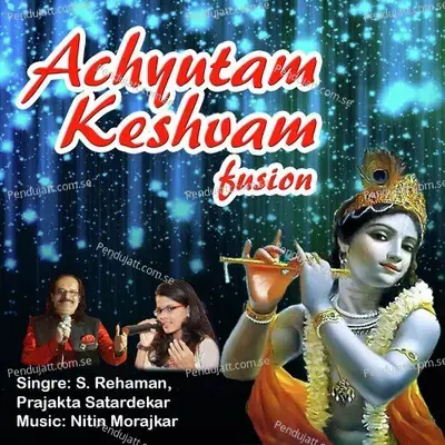 Achyutam Keshvam - Fusion - Prajakta Satardekar album cover 