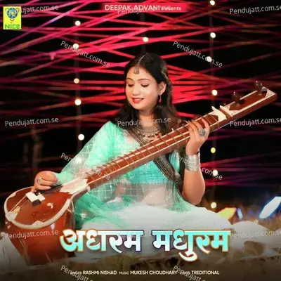Adharam Madhuram - Rashmi Nishad