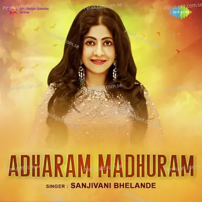 Adharam Madhuram - Sanjeevani Bhelande album cover 
