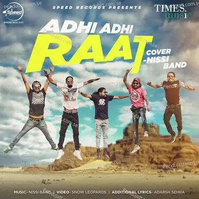 Adhi Adhi Raat - Cover Song - Nissi Band album cover 