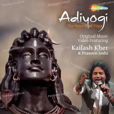 Adiyogi: The Source Of Yog - Kailash Kher album cover 