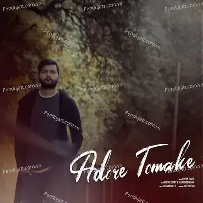 Adore Tomake - Rupak Tiary album cover 