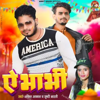 Ae Bhabhi - Ankit Akash album cover 