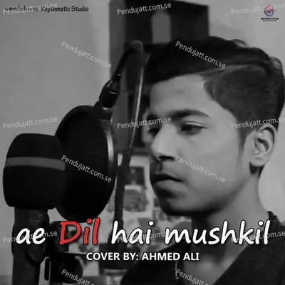 Ae Dil Hai Mushkil - Ahmed Ali album cover 