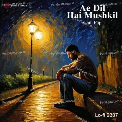 Ae Dil Hai Mushkil - Lo-fi 2307 album cover 