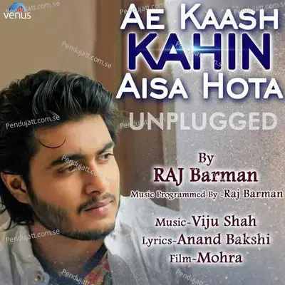 Ae Kaash Kahin Aisa Hota - Unplugged - Raj Barman
