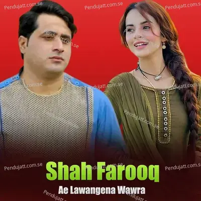 Ae Lawangena Wawra - Shah Farooq album cover 