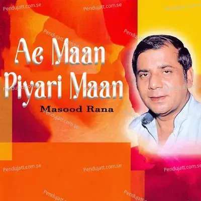 Ae Maan Piyari Maan - Masood Rana album cover 