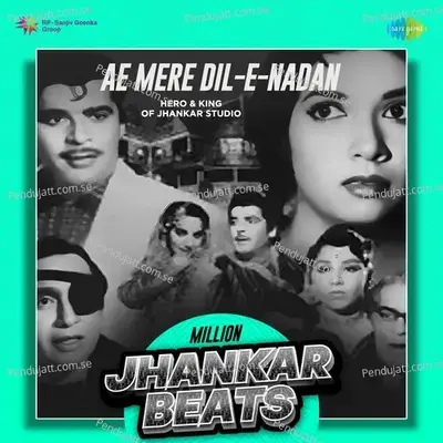 Ae Mere Dil-E-Nadan - Million Jhankar Beats - Hero And king Of Jhankar Studio album cover 