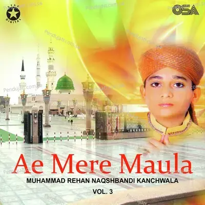 Ae Mere Maula - Muhammad Rehan Naqshbandi Kanchwala album cover 