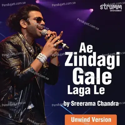 Ae Zindagi Gale Laga Le - Unwind Version mp3 song