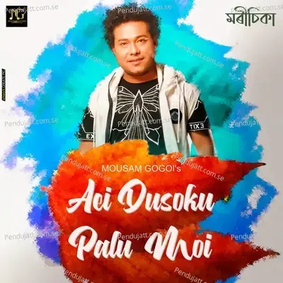 Aei Dusoku Palu Moi - Single - Mousam Gogoi