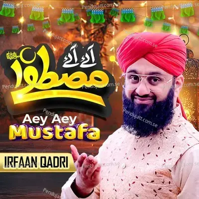 Aey Aey Mustafa - Irfaan Qadri album cover 