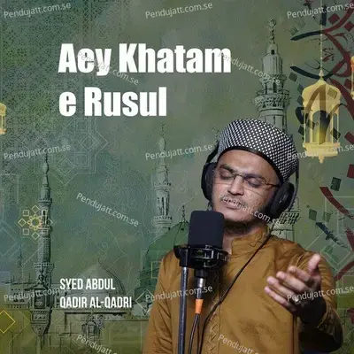 Aey Khatme Rusul - Syed Abdul Qadir Al Qadri album cover 