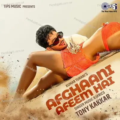 Afghaani Afeem Hai - Tony Kakkar album cover 