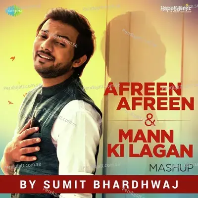 Afreen Afreen And Mann Ki Lagan Mashup - Sumit Bhardhwaj album cover 