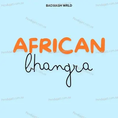 African Bhangra - Badmash WRLD album cover 