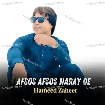 Afsos Afsos Naray De - Hameed Zaheer album cover 