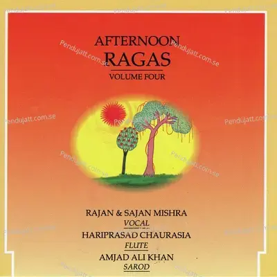 Afternoon Ragas - Volume 4 - Rajan-Sajan Mishra cover album