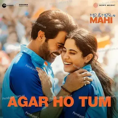Agar Ho Tum  From  Mr  And Mrs  Mahi   - Tanishk Bagchi