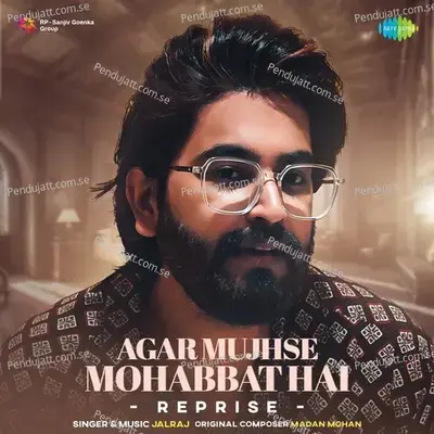 Agar Mujhse Mohabbat Hai - Reprise - JalRaj album cover 