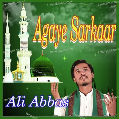 Agaye Sarkaar - Ali Abbas album cover 