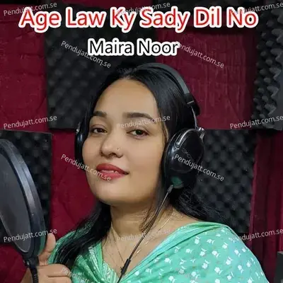 Age Law Ky Sady Dil No - Maira Noor album cover 