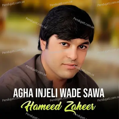 Agha Injeli Wade Sawa - Hameed Zaheer album cover 