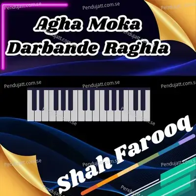 Agha Moka Darbande Raghla - Shah Farooq album cover 
