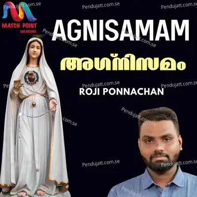 Agnisamam - Roji Ponnachan