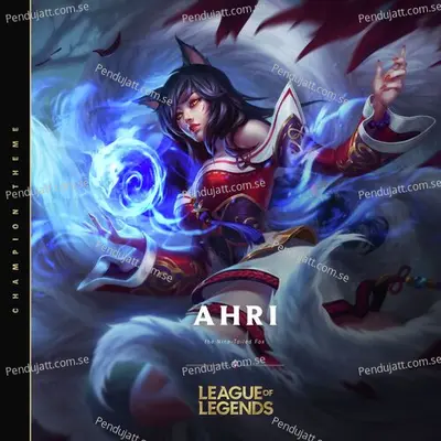 Ahri  The Nine-Tailed Fox - League of Legends album cover 