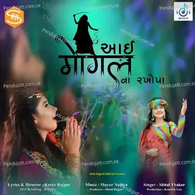 Ai Mogal Na Rakhopa - Shital Thakor album cover 