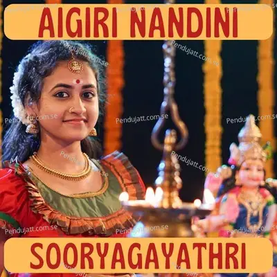 Aigiri Nandini Mahisasur Mardini Stothram - Sooryagayathri album cover 